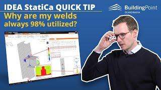 Why are my welds always 98 percent utilized!? Watch this IDEA StatiCa Quick Tip!