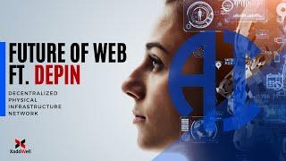 Future of Web ft. #DePIN | Web3 | XaddWell