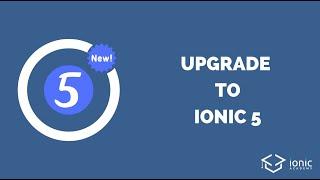 How to Upgrade Your App to Ionic 5