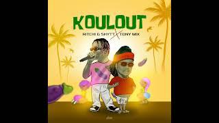 KOULOUT TONY MIX FT RITCHY G SHYTT OFFICIAL AUDIO BY ELTON BOY BANM BEAT SA