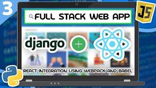 Django & React Tutorial #3 - React Integration Using Webpack & Babel