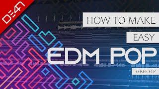 How To Make Easy EDM Pop - FL Studio Tutorial (+FREE FLP)