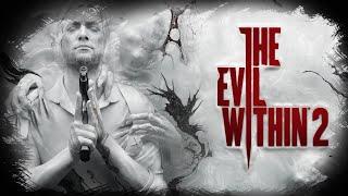 The Evil Within 2: Часть 4. Очень страшно, но очень интересно  #stream