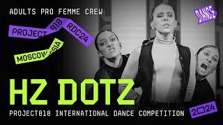 HZ DOTZ  RDC24 Project818 International Dance Championship 2024  ADULTS PRO FEMME CREW