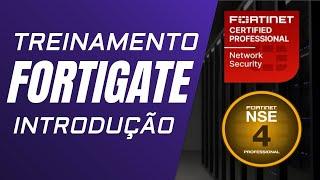 TREINAMENTO FORTIGATE (NSE4, FCA, FCP) - Introdução ao Firewall Fortigate