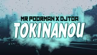 MR POORMAN X DJ TOA 2k18 - TOKINANOU! (LotaYard x GarageProductions)