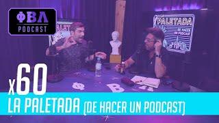 EL DE LA CUÑA | La Paletada (de hacer un podcast) x60