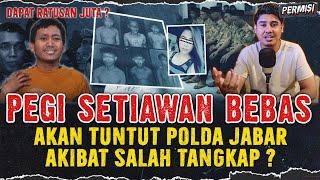 PEGI SETIAWAN BEBAS DAN AKAN TUNTUT RATUSAN JUTA KEPADA POLDA JABAR AKIBAT SALAH TANGKAP? VINA & EKI