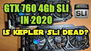 SLI GTX 760 4Gb in 2020 - Is Kepler SLI Dead?