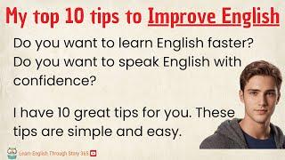 Top 10 tips to IMPROVE ENGLISH Speaking | Learn English Through Story