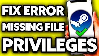 How To Fix Steam Error Missing File Privileges (Very EASY!)