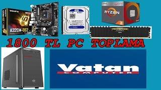 1800tl Ucuz Pc Toplama 2019 (VatanBilgisayar)