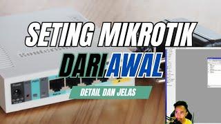 CARA SETTING MIKROTIK DARI AWAL SECARA DETAIL