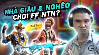 [FREEFIRE] NGƯỜI NGHÈO VÀ NGƯỜI GIÀU CHƠI FREEFIRE NHƯ THẾ NÀO ?