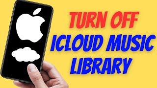 How to Turn Off iCloud Music Library (NEW UPDATE)