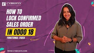 How to Lock Confirmed Sales Orders in Odoo 18 | | Odoo 18 Sales | Odoo 18 New Features | Odoo 18