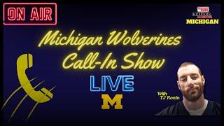 Michigan Wolverines Call-in Show LIVE 7 - Michigan is NOT done yet!
