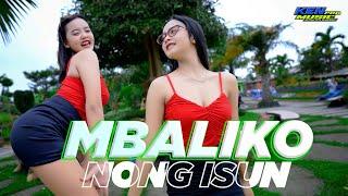 DJ MBALIKO NONG ISUN - KEN MUSIC PRO REMIX JEDAG JEDUG NGESLOW BASS NGUK NGUK DEERR MENGKANE