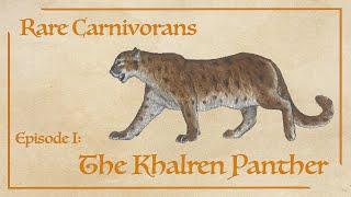 Rare Carnivorans Episode I: the Khalren Panther | Puma in Kaimere