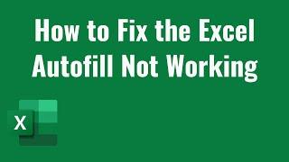 How to Fix the Excel Autofill Not Working