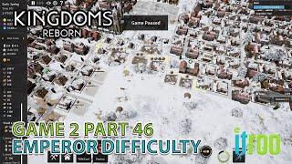 Kingdoms Reborn Emperor Difficulty Game 2 Part 46