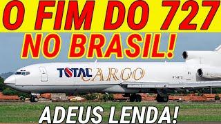 ACABOU! BOEING 727 ENCERRA OPERAÇÕES NO BRASIL! O FIM DE UMA LONGA HISTÓRIA!