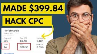 [New Strategy] How To Increase Adsense Cpc and Make $399.84 Daily