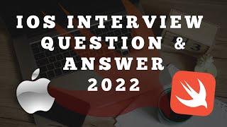 iOS Swift Interview Questions and Answers  - Part 1 |  2022