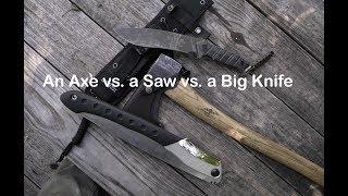 Bushcraft Test, Saw vs  Axe vs  Big Knife