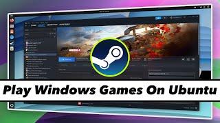 How To Install Steam on Ubuntu // Play Windows Games on Ubuntu Using Proton