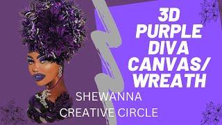 3D PURPLE DIVA CANVAS/WREATH