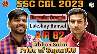 AIR 82 ! LAKSHAY BANSAL ! Full Interview and Strategy ! PRIDE OF SUPER100 ! TOPPERS SSC CGL 2023