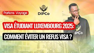  Visa étudiant Luxembourg : 2 Conseils pour Éviter un Refus en 2025 