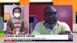 Leaked WASSCE Papers: WAEC disputes report by Africa Education Watch - AM Talk on JoyNews (23-6-21)