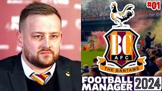 'THERE IS NO ROOM FOR MEDIOCRITY AT THIS FOOTBALL CLUB' | BRADFORD CITY FM24 | FOOTBALL MANAGER #01