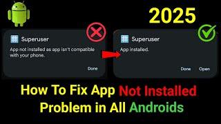 How To Fix App is Not Compatible With Your Phone Problem in Android 2025