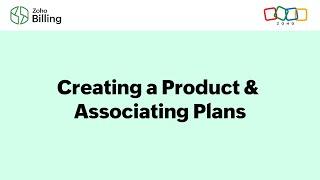 Creating a Product & Associating Plans - Zoho Billing