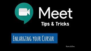 Google Meet Tips & Tricks: Enlarge Your Cursor