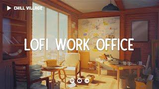 Daily Work Office  Lofi Deep Focus Study/Work Concentration [chill lo-fi hip hop beats]