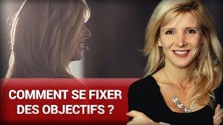 Comment se fixer des objectifs ?