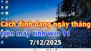 Cách định dạng ngày tháng trên máy tính Win 11