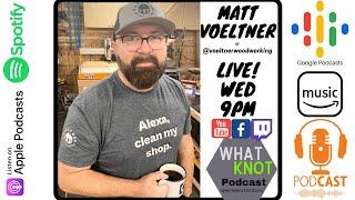 Matt Voeltner | Voeltner Woodworking Ep 34