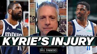 Kyrie’s Injury and the Year From Hell for Mavericks Fans | The Bill Simmons Podcast