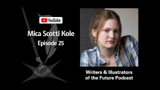 Writers & Illustrators of the Future Podcast 25: Mica: a new writer voice you will want to know.
