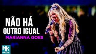 Marianna Goes - Não Há Outro Igual (Ao Vivo) (Clipe Oficial MK Music)