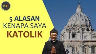 Lima Alasan Kenapa Saya Katolik