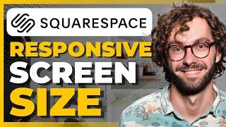 Squarespace Responsive Screen Size | Creating Responsive Website on Squarespace