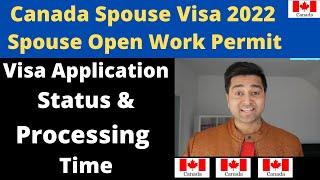 Canada Spouse Visa Application Status & Processing Time 2022 ! Open Work Permit !Imigration !Spousal