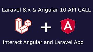 Angular and Laravel 8.x API Call | Angular (Frontend) Interact with Laravel 8.x(Backend)