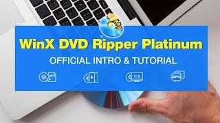 WinX DVD Ripper Platinum [Official Intro & Tutorial Updated]